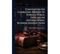 Convention On Combating Bribery Of Foreign Public Officials In International Business Transactions