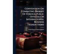 Convention On Combating Bribery Of Foreign Public Officials In International Business Transactions