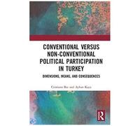 Conventional Versus Non-Conventional Political Participation In Turkey