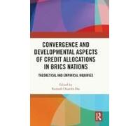 Convergence And Developmental Aspects Of Credit Allocations In Brics Nations