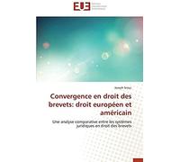 Convergence En Droit Des Brevets: Droit Européen Et Américain