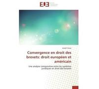 Convergence en droit des brevets: droit européen et américain SROUJI-J (Auteur)