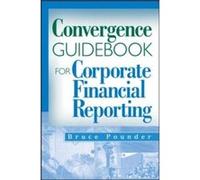 Convergence Guidebook for Corporate Financial Reporting by Bruce Pounder Hardcover Book Bruce Pounder (Auteur)