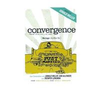Convergence - Marriage: Life After I Do (Conversations with Donald Miller and Dr. Dan Allender and Dr. Tremper Longman) Convergence DVD Series