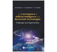 Convergence Of Ai & Blockchain Technologies, The
