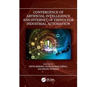 Convergence of Artificial Intelligence and Internet of Things for Industrial Automation