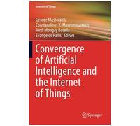 Convergence Of Artificial Intelligence And The Internet Of Things