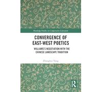 Convergence of East-West Poetics: Williams’s Negotiation with the Chinese Landscape Tradition