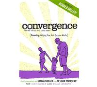 Convergence - Parenting:Helping Your Kidsto Becom