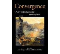 Convergence: Poetry on Environmental Impacts of War