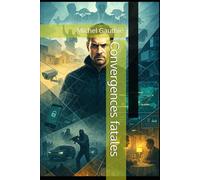 Convergences fatales