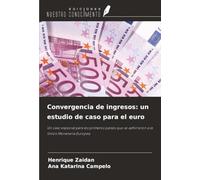 Convergencia de ingresos: un estudio de caso para el euro: Un caso especial para los primeros países que se adhirieron a la Unión Monetaria Europea