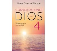 Conversaciones Con Dios: Despertar A La Humanidad