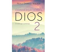 Conversaciones con Dios: El diálogo continúa