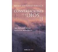 Conversaciones Con Dios Ii: Siga Disfrutando De Una Experiencia Extraordinaria