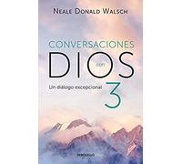 Conversaciones Con Dios: Un Diálogo Excepcional / Conversations With God. An Uncommon Dialogue