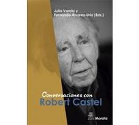 Conversaciones Con Robert Castel - [Livre en VO] Varela, Julia, Álvarez - Uría, Fernando (Auteur)