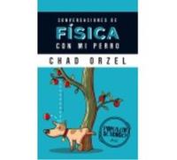 Conversaciones De Física Con Mi Perro - Orzel, Chad, Alquézar, Julia Orzel, Chad, Alquézar, Julia (Auteur)