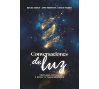 Conversaciones de Luz: Voces que inspiran y guían tu transformación (Versión a color)