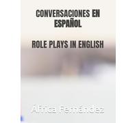 CONVERSACIONES EN ESPAÑOL ROLE PLAYS IN ENGLISH