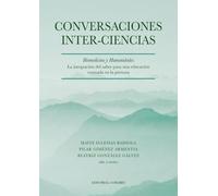 Conversaciones Inter-Ciencias: Biomedicina y Humanidades: la integración del saber para una educación centrada en la persona
