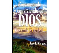 Conversando y conviviendo con DIOS: ...buscando la verdad