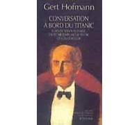 Sir Gert Hofmann – Conversation à bord du Titanic lors de son naufrage – Traduction Bernard Kreiss