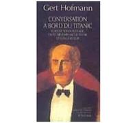 Conversation À Bord Du Titanic - Lors De Son Naufrage Entre Sir John Jacob Astor Et Son Coiffeur, Et Autres Nouvelles