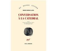 Conversation à La Catedral Mario Vargas Llosa (Auteur), Albert Bensoussan (Traduction), Anne-Marie Casès (Traduction)