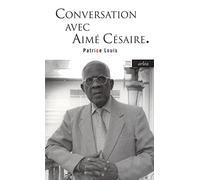 Conversation avec Aimé Césaire
