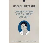 Conversation avec Albert Cossery Michel Mitrani (Auteur)