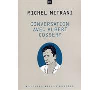 Conversation avec Albert Cossery - Michel Mitrani - Losfeld Joelle - broché - Entretien