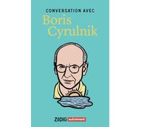 Conversation avec Boris Cyrulnik