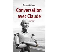 Conversation avec Claude: L'aveu