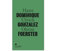 Conversation avec Dominique Gonzalez-Foerster - Hans-Ulrich Obrist - Manuella Eds - broché - Monographie