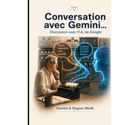 Conversation avec Gemini...: Interview de l'IA Google