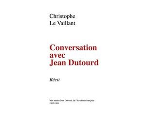 Conversation avec Jean Dutourd