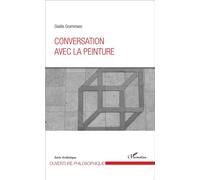 Gisèle Grammare – Conversation avec la peinture – Essai – Broché