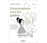 Conversation Avec L'au-Delà - Comprendre Leurs Messages Pour Cheminer Sereinement