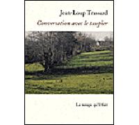 Conversation avec le taupier - Jean-Loup Trassard - Le Temps Qu'il Fait - broché - Roman