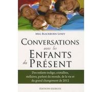 Conversation avec les Enfants du Présent Meg Blackburn losay (Auteur), Christine Lefranc (Traduction)