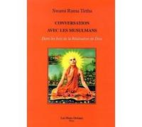 Conversation avec les musulmans - Dans les bois de la Réalisation de Dieu Swami Rama Tirtha (Auteur), Gaura Krishna (Traduction)