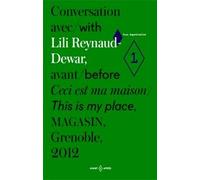 Conversation Avec Lili Reynaud-Dewar, Avant Ceci Est Ma Maison, Magasin, Grenoble, 2012