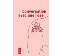 Conversation avec une rose - Serge Gonzalès - L'art-Dit - broché - Poésie