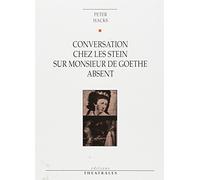 Conversation chez les Stein sur monsieur de Goethe absent