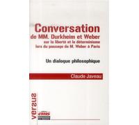 Conversation de MM. Durkheim et Weber sur la liberté et le déterminisme lors du passage de M. Weber à Paris Un dialogue philosophique. - Claude Javeau - Ems Management Et Societes - broché - Essai