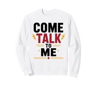 Conversation Funny Introvert Quote Extrovert Come Talk to Me Sweatshirt