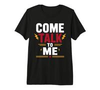 Conversation Funny Introvert Quote Extrovert Come Talk to Me T-Shirt Haut de Gamme