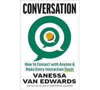 Conversation How to Connect with Anyone & Make Every Interaction Count - Vanessa Van Edwards - Portfolio - ebook (ePub) - Livre