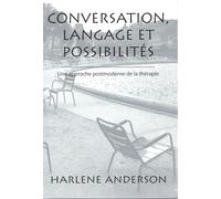 Conversation, langage et possibilités - Une approche postmoderne de la thérapie